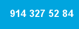 914 327 52 84 914 327 52 84